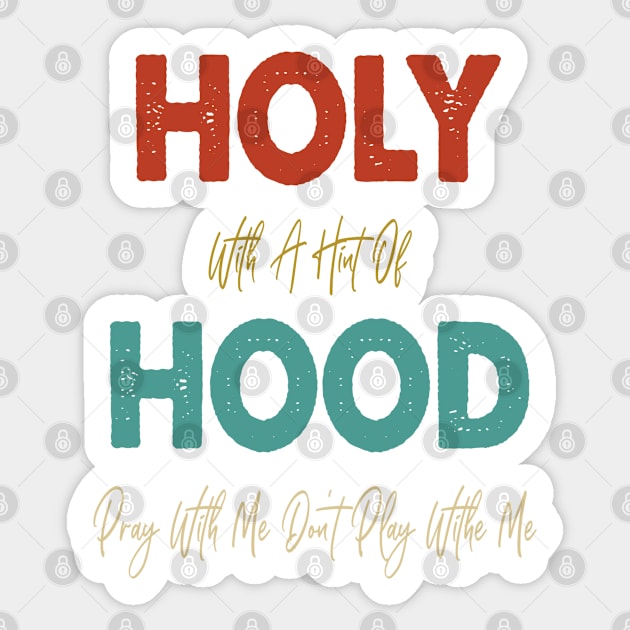 Retro Holy With A Hint Of Hood Pray With Me Don't Play Sticker by WassilArt